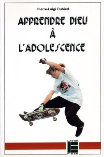 Apprendre Dieu à l'adolescence