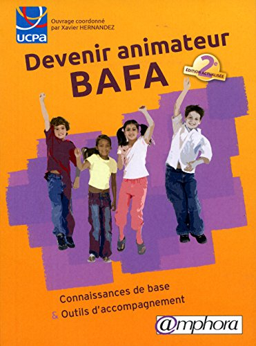 Devenir animateur BAFA : connaissances de base & outils d'accompagnement