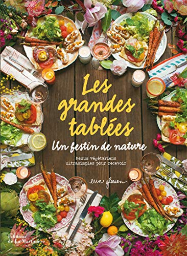 Les grandes tablées : un festin de nature : menus végétariens ultrasimples pour recevoir