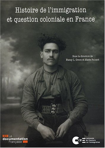 Histoire de l'immigration et question coloniale en France : actes du colloque, Cité nationale de l'h