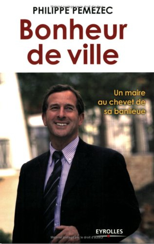 Bonheur de ville : un maire au chevet de sa banlieue