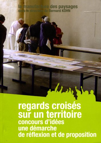 Regards croisés sur un territoire concours d'idées - Une démarche de réflexion et de proposition