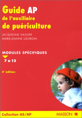 Guide AP de l'auxiliaire de puériculture : modules spécifiques 7 à 12