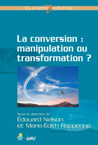 La conversion : manipulation ou transformation ?