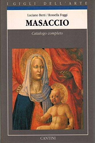 masaccio: catalogo completo dei dipinti (i gigli dell'arte) (italian edition)