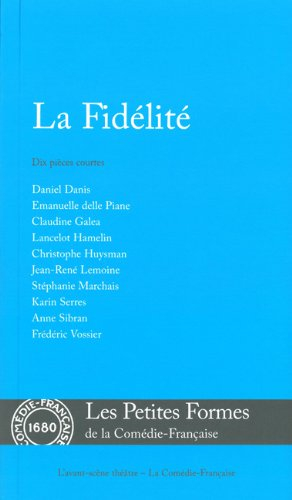 La fidélité : dix pièces courtes