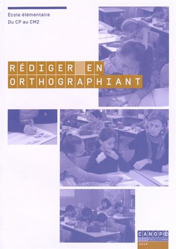 Rédiger en orthographiant : école élémentaire, du CP au CM2