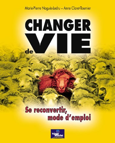 Changer de vie : nouveau départ, mode d'emploi