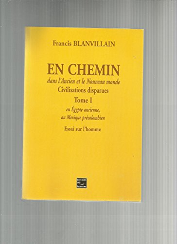 en chemin dans l'ancien et le nouveau monde. tome 1 en egypte ancienne, au mexique précolombien