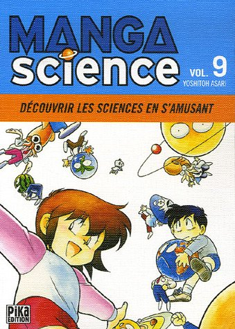 Manga science. Vol. 9. Découvrir les sciences en s'amusant