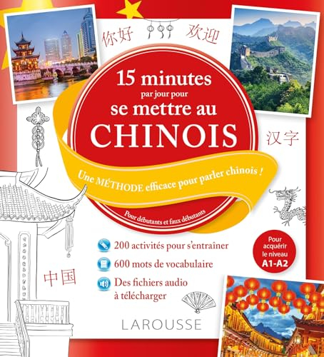 15 minutes par jour pour se mettre au chinois : une méthode efficace pour parler chinois ! : pour dé