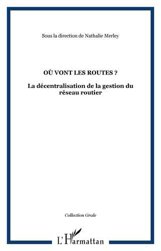 Où vont les routes ? : la décentralisation de la gestion du réseau routier