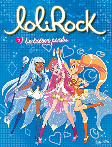 Lolirock. Vol. 2. Le trésor perdu