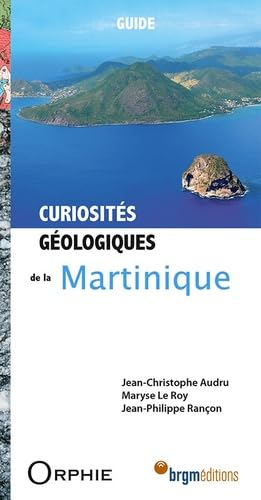Curiosités géologiques de la Martinique : guide