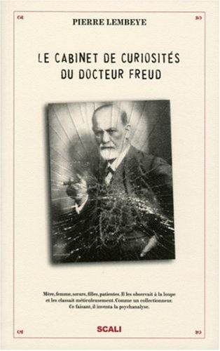 Le cabinet de curiosités du docteur Freud