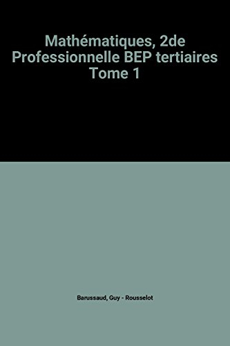 mathématiques, 2de professionnelle bep tertiaires tome 1