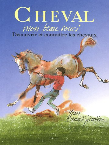 Cheval mon beau souci : découvrir et connaître les chevaux