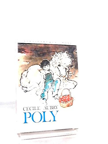 poly - ou la merveilleuse histoire d'un petit garçon et d'un poney