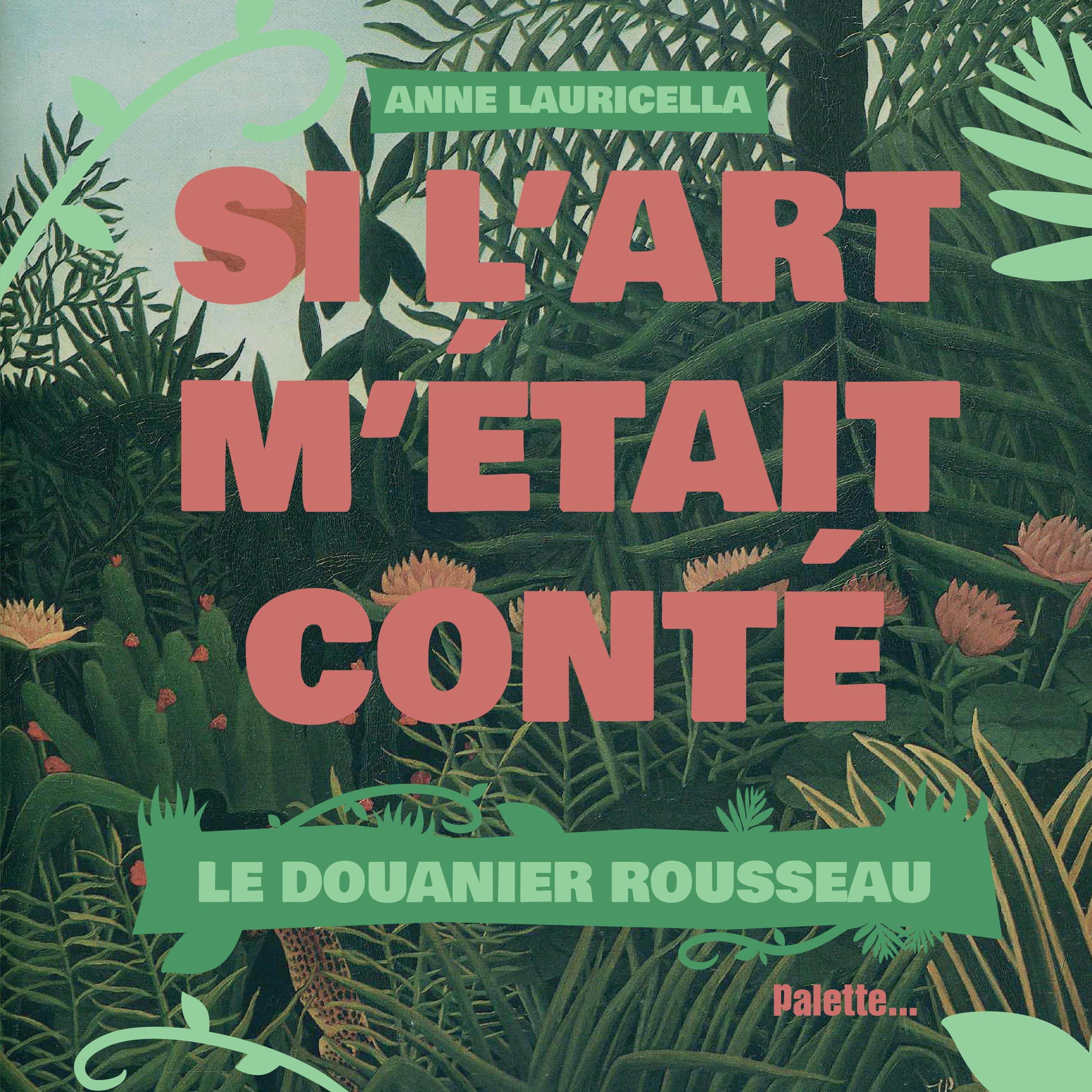 Si l'art m'était conté. Le Douanier Rousseau