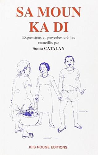 Sa moun ka di : proverbes et expressions créoles