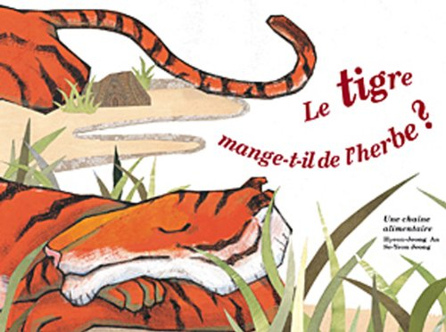 Le tigre mange-t-il de l'herbe ? : une chaîne alimentaire