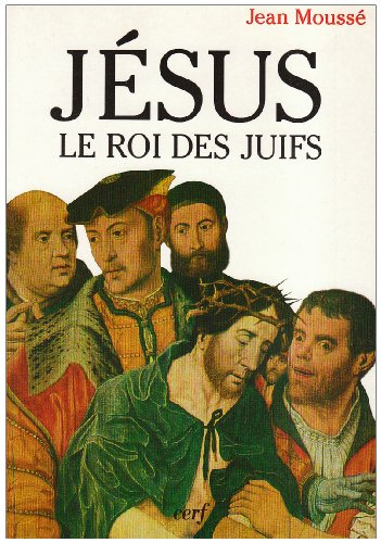 Jésus, le roi des Juifs : l'éternité présente