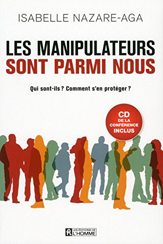Les manipulateurs sont parmi nous : qui sont-ils ? comment s'en protéger ?