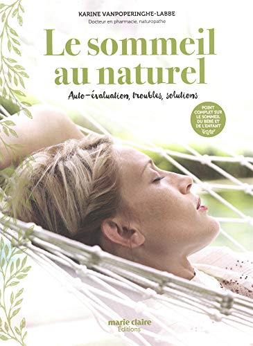 Le sommeil au naturel : auto-évaluation, troubles, solutions