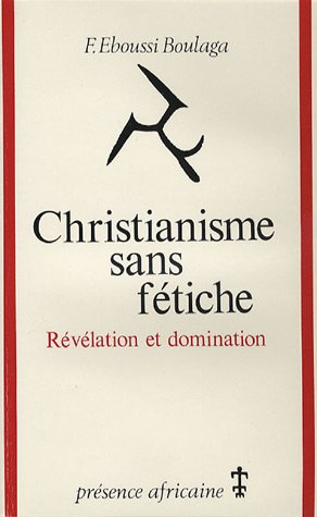 christianisme sans fétiche : révélation et domination