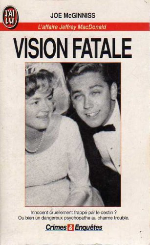 Vision fatale : l'affaire Jeffrey MacDonald