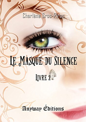 Le Masque du Silence Livre 2