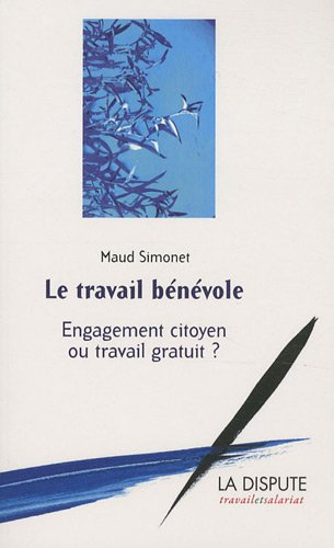 Le travail bénévole : engagement citoyen ou travail gratuit ?