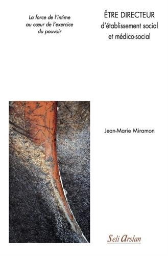 Etre directeur d'établissement social et médico-social : la force de l'intime au coeur de l'exercice
