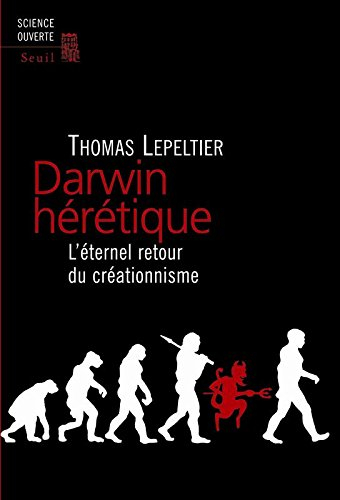 Darwin hérétique : l'éternel retour au créationnisme