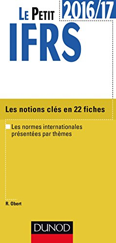Le petit IFRS 2016-2017 : les notions clés en 22 fiches