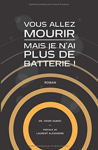 Vous allez mourir mais je n'ai plus de batterie!