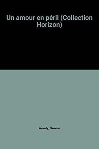 un amour en péril (collection horizon)