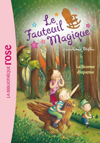 Le fauteuil magique. Vol. 2. La licorne disparue