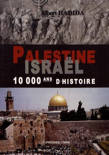 Palestine, Israël, 10.000 ans d'histoire
