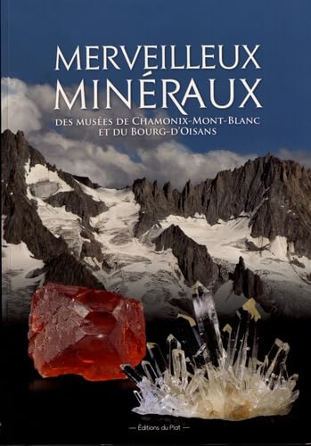 Merveilleux minéraux des musées de Chamonix-Mont-Blanc et du Bourg-d'Oisans