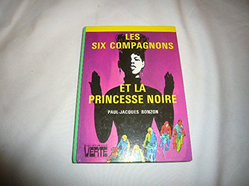 les six compagnons et la princesse noire (bibliothèque verte)