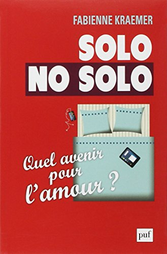 Solo, no solo : quel avenir pour l'amour ?