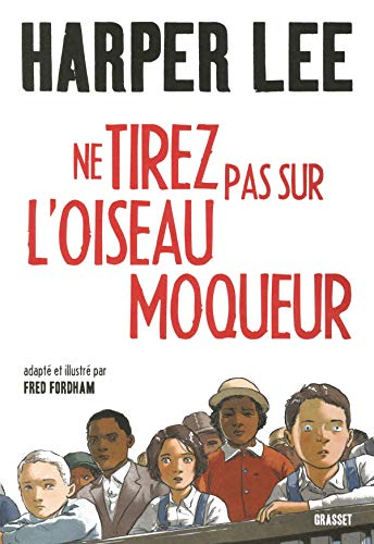 Ne tirez pas sur l'oiseau moqueur : roman graphique