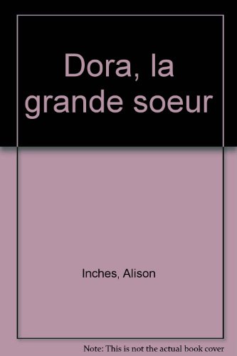 Dora, la grande soeur : Dora l'exploratrice