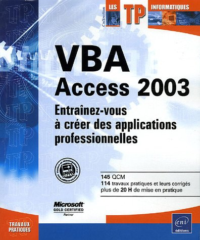 VBA Access 2003 : entraînez-vous à créer des applications professionnelles