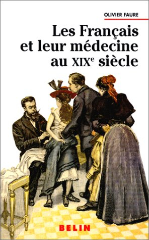 Les Français et leur médecine au XIXe siècle