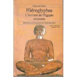Hiéroglyphes : l'écriture de l'Egypte ancienne