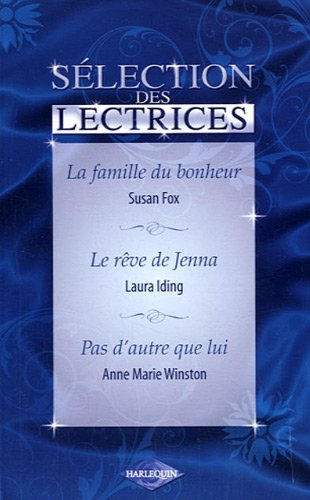 La famille du bonheur. Le rêve de Jenna. Pas d'autre que lui