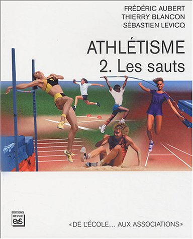 Athlétisme. Vol. 2. Les sauts