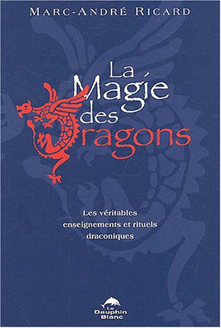 La Magie des dragons : véritables enseignements..